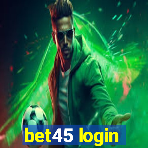 bet45 login